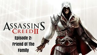 Assassin's Creed 2 Episode 2 : Friend Of The Family