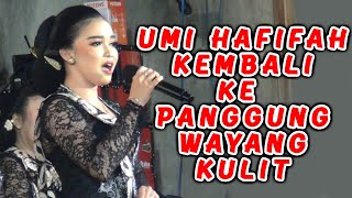 AKHIRNYA!!  UMI HAFIFAH TAMPIL LAGI DI PANGGUNG WAYANG KULIT SETELAH SEKIAN LAMA ABSEN..