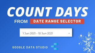Data Studio Hacks - Calculate No. of Days in Date Range Selection (SEQUENCE, TO_DATE, ARRAYFORMULA)