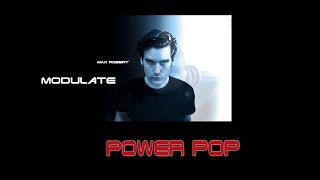 Max Robert - Power Pop  - Modulate