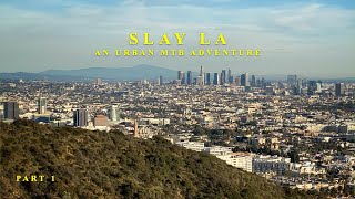 SLAY LA || A Ride thru LA's Urban Greenbelts || Part 1 || #mtb #fixmfg