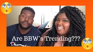 Are BBW’s Trending?: What's Your preference?