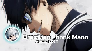 「Brazilian Phonk Mano」-  AUDIO EDIT 🎧recommended