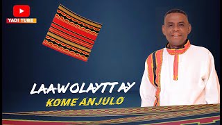 Kome Anjulo - Laa Wolayttay - ኮሜ አንጁሎ - ላ ዎላይታይ - New Ethiopan Music - New Wolayita Music -  2025
