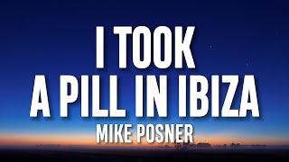 Mike Posner - I Took A Pill In Ibiza (Lyrics) (Seeb Remix) (Explicit)