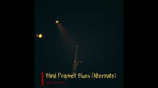 Blind Prophet Blues (Alternate) - Golden Spiral Blues