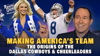 The Origins of the Dallas Cowboy Cheerleaders & America’s Team w/Burk Murchison | Arroyo Grande
