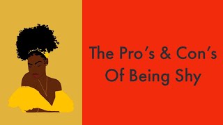 The Pro’s & Con’s of Being Shy