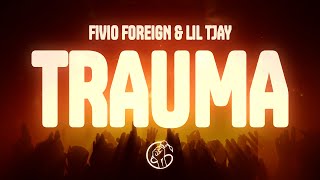 Fivio Foreign - Trauma (Lyrics) ft. Lil Tjay