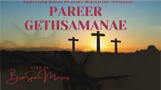 Pareer Gethsamanae | Sam Moses | Tamil Christian Song | Good Friday song