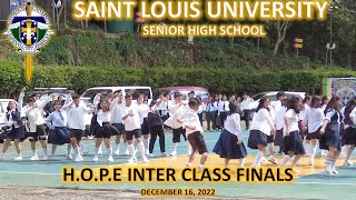 SAINT LOUIS UNIVERSITY - SENIOR HIGH SCHOOL H.O.P.E INTER CLASS FINALS | DECEMBER 16, 2022