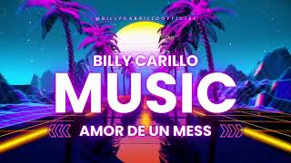 Amor De Un Mes (Versión Pop House) - Billy Carrillo