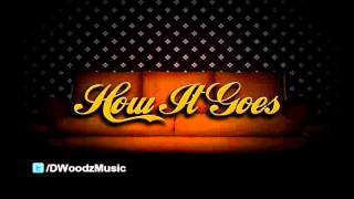 D-Woodz Ft. AO - How It Goes