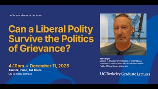 Can a Liberal Polity Survive the Politics of Grievance? - Jefferson Memorial Lecture - Mark Blyth