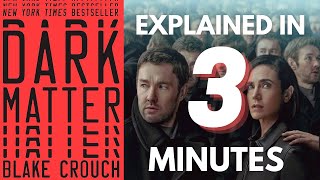 Dark Matter | Summarized in 3 Minutes