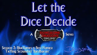 Let the Dice Decide Session 3: Blueflames is Best Flames