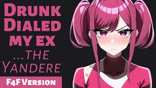 Drunk Dialing My Yandere Ex-Girlfriend | I’m Not Handling The Breakup Well | Yandere Listener | F4F