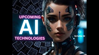 10 Upcoming AI Technologies