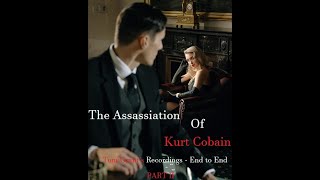The Assassination of Kurt Cobain - Tom Grant's Recordings - End to End PART II - #ErikBlanc #usa #uk