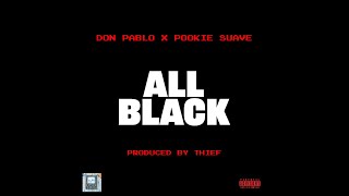 Don Pablo Ft. Pookie Suave - All Black [Official Music Video]