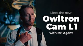 Meet the New Owltron Cam L1 Ft. Mr. Agent