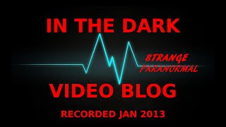In The Dark Video Blog Episode 0.1 From January 2013
