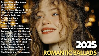 Serenade of Love 2025 💕 Romantic Ballads & Gentle Music for the Soul