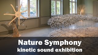 Nature Symphony (2022) - Kinetic sound exhibition