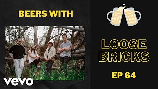 Beers & Tears - Ep64 - Beers with Loose Bricks