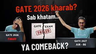 GATE 2026 Kharab ho gaya? | Sab barbaad... | Comeback video