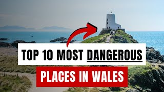 Top 10 Most Dangerous Areas In Wales