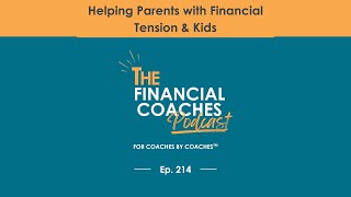 Helping Parents with Financial Tension & Kids | EP 214