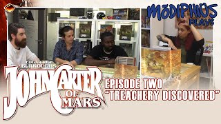 Modiphius Plays... John Carter of Mars - Episode 2: "Treachery Discovered" - Actual Play