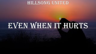 Hillsong United - Even When It Hurts (Lyrics) Hillsong UNITED, Lauren Daigle