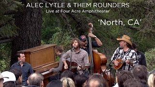 'North, CA' by Alec Lytle & Them Rounders Live at Four Acre Amphitheater