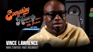 Vince Lawrence | Who started Trax Records?