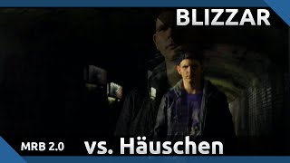 [MRB 2.0] 32tel - Blizzar vs. Häuschen