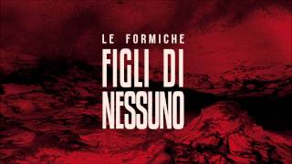 Le Formiche - Non ho un lavoro