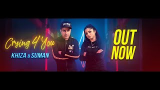 KHIZA x SUMAN | Crying4You (OFFICIAL MUSIC VIDEO) | Latest Punjabi Rap Songs 2019