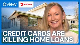 Credit card debt is KILLING home loans | view.com.au | 7NEWS
