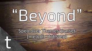 t|base [MELODIC DUBSTEP] Speo - "Beyond" over Thames Sunset