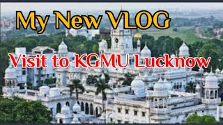 New VLOG | Visit to KGMU LUCKNOW | KGMU LUCKNOW Review |Mess & Hostel Facilities in KGMU #kgmu #mbbs