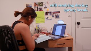 studying during spring break :/