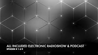 ALL INCLUDED ELECTRONIC RADIOSHOW & PODCAST #169