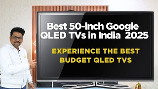 Best 50 inch QLED Google TVs in India in 2025🔥🔥 | Experience the Best Budget QLED TVs