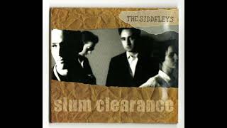 The Siddeleys - Slum Clearance