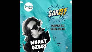 Murat Özsoy'la Şarzzz - Bölüm:348