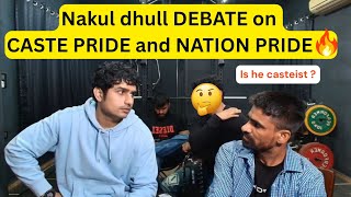 Nakul Dhull on Casteism and Nation pride 🤔