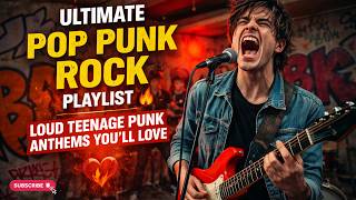 Ultimate Pop Punk Rock Playlist | Loud Teenage Punk Anthems You’ll Love