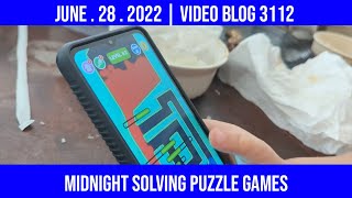 06282022: Midnight solving puzzle games | Vlog 3112